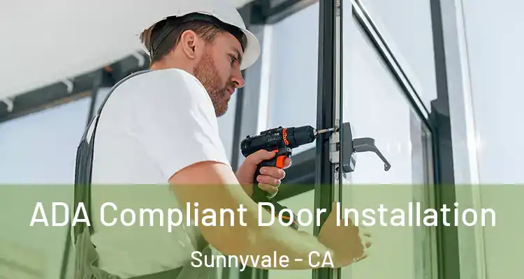  ADA Compliant Door Installation Sunnyvale - CA