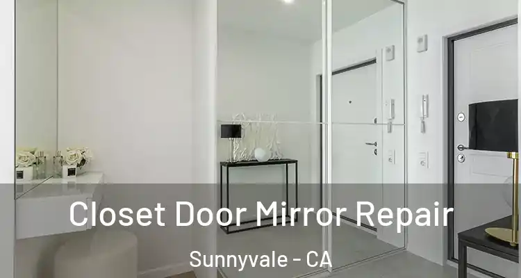  Closet Door Mirror Repair Sunnyvale - CA