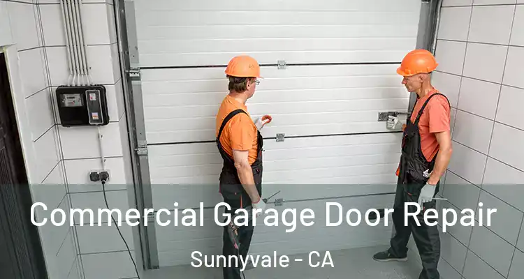  Commercial Garage Door Repair Sunnyvale - CA