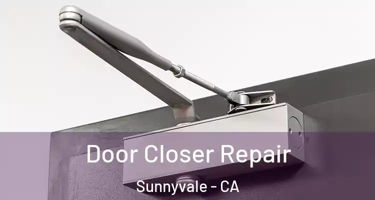  Door Closer Repair Sunnyvale - CA