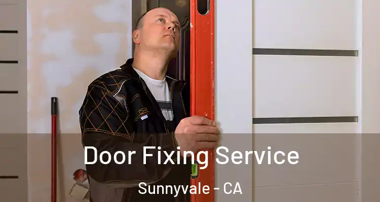  Door Fixing Service Sunnyvale - CA