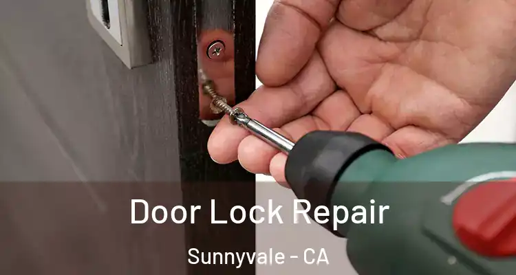 Door Lock Repair Sunnyvale - CA