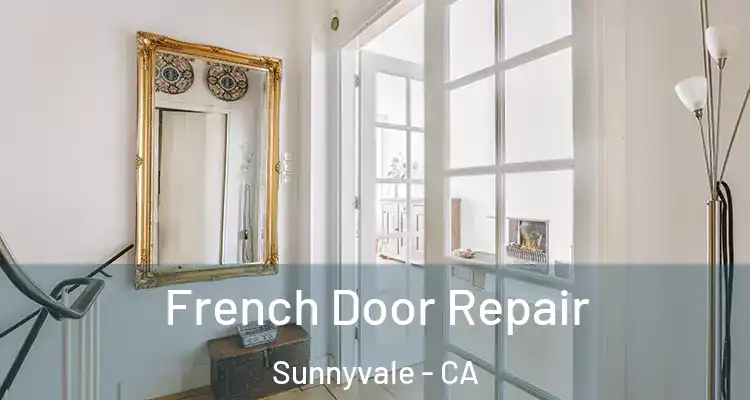  French Door Repair Sunnyvale - CA