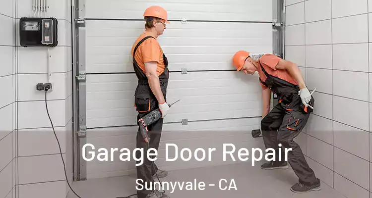  Garage Door Repair Sunnyvale - CA