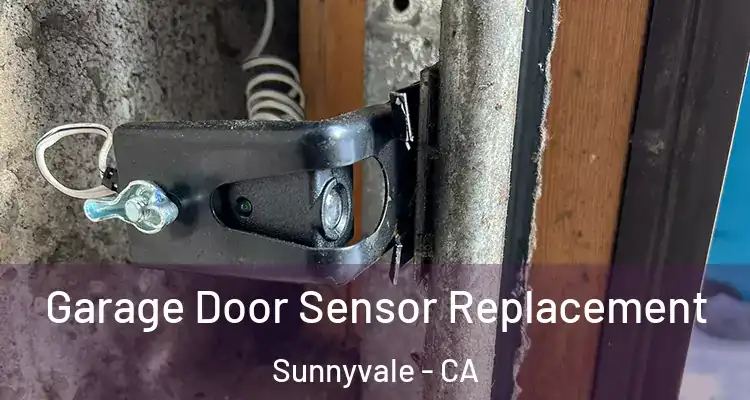  Garage Door Sensor Replacement Sunnyvale - CA