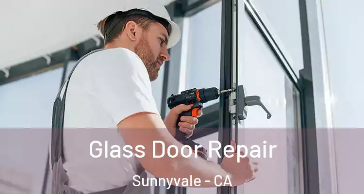  Glass Door Repair Sunnyvale - CA