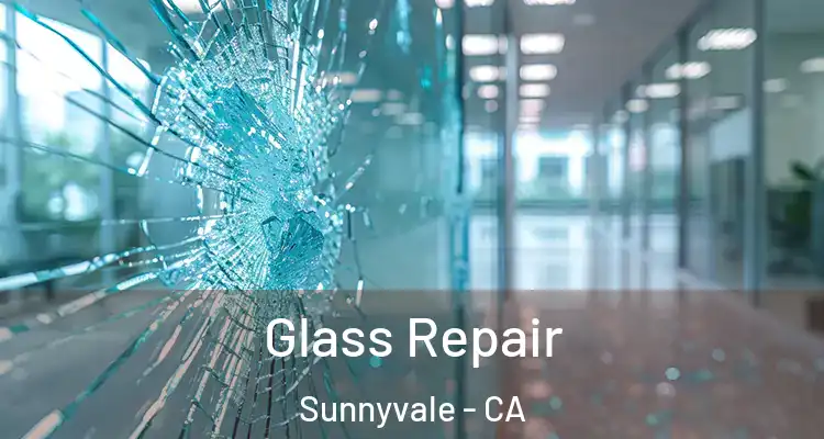 Glass Repair Sunnyvale - CA