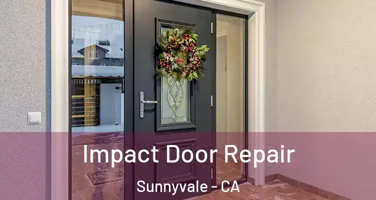  Impact Door Repair Sunnyvale - CA