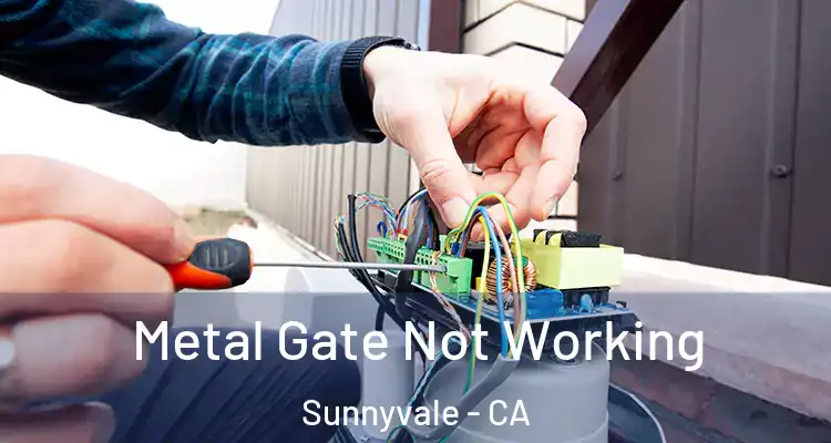  Metal Gate Not Working Sunnyvale - CA
