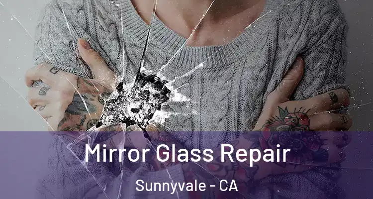  Mirror Glass Repair Sunnyvale - CA