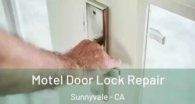  Motel Door Lock Repair Sunnyvale - CA