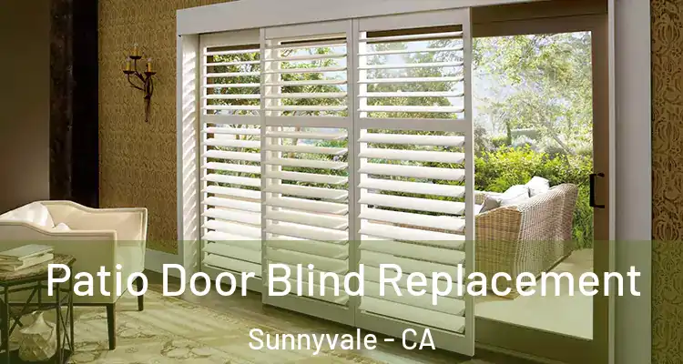  Patio Door Blind Replacement Sunnyvale - CA