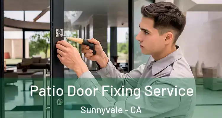  Patio Door Fixing Service Sunnyvale - CA