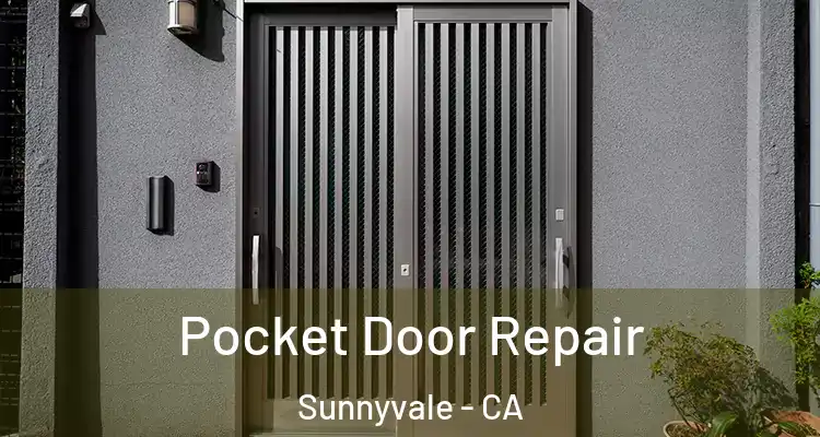  Pocket Door Repair Sunnyvale - CA