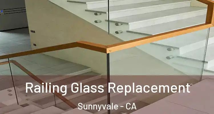  Railing Glass Replacement Sunnyvale - CA