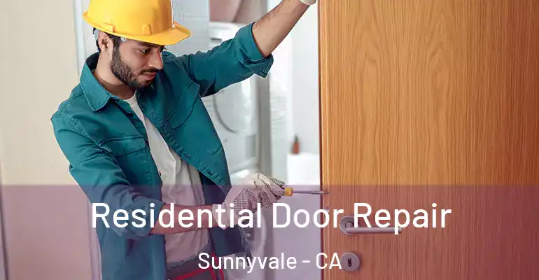  Residential Door Repair Sunnyvale - CA