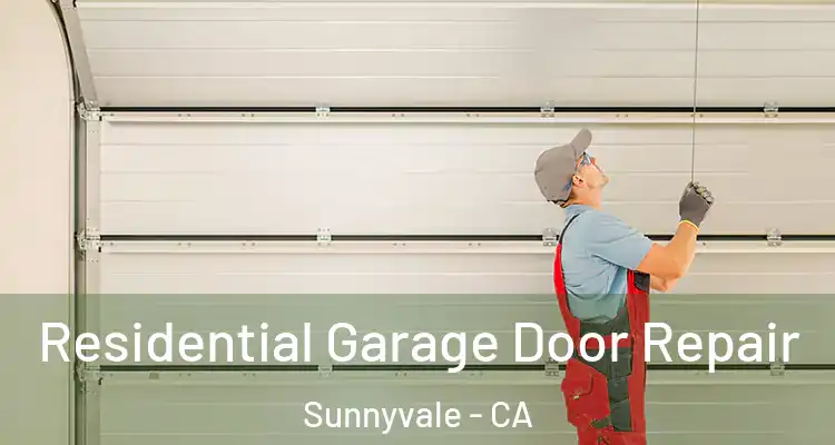  Residential Garage Door Repair Sunnyvale - CA