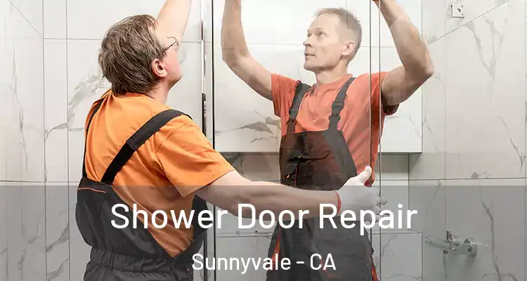  Shower Door Repair Sunnyvale - CA