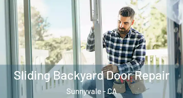  Sliding Backyard Door Repair Sunnyvale - CA