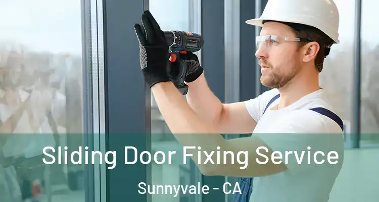  Sliding Door Fixing Service Sunnyvale - CA