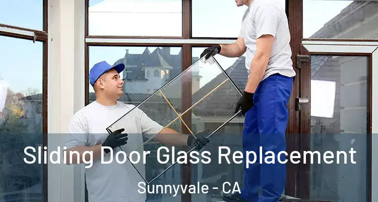  Sliding Door Glass Replacement Sunnyvale - CA