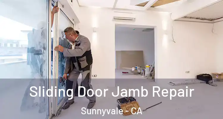  Sliding Door Jamb Repair Sunnyvale - CA