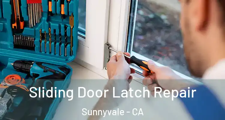  Sliding Door Latch Repair Sunnyvale - CA