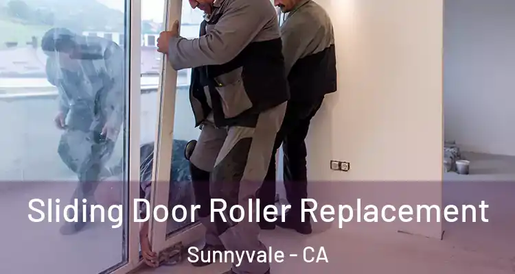  Sliding Door Roller Replacement Sunnyvale - CA