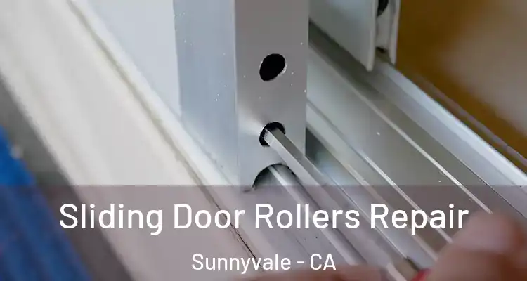  Sliding Door Rollers Repair Sunnyvale - CA