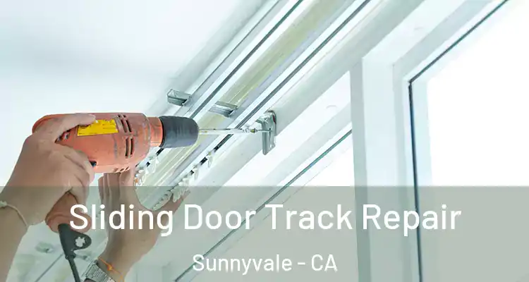  Sliding Door Track Repair Sunnyvale - CA