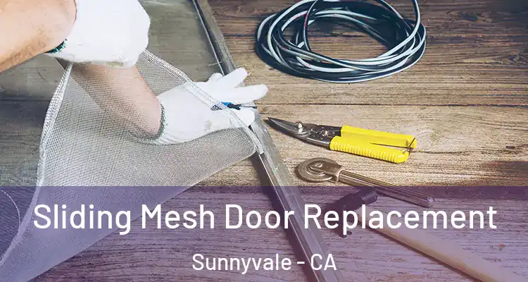  Sliding Mesh Door Replacement Sunnyvale - CA