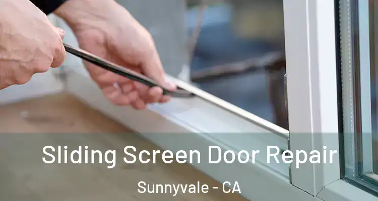  Sliding Screen Door Repair Sunnyvale - CA