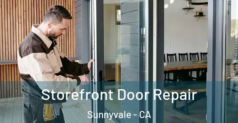  Storefront Door Repair Sunnyvale - CA